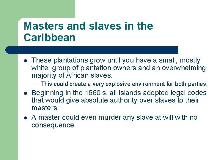 Masters and slaves in the Caribbean l These plantations grow until you have a