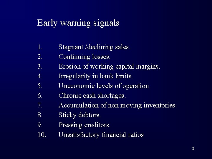 Early warning signals 1. 2. 3. 4. 5. 6. 7. 8. 9. 10. Stagnant