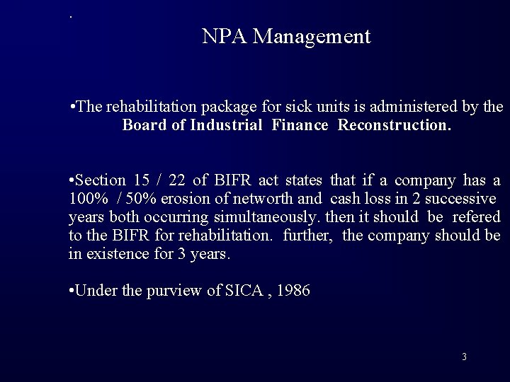 . NPA Management • The rehabilitation package for sick units is administered by the