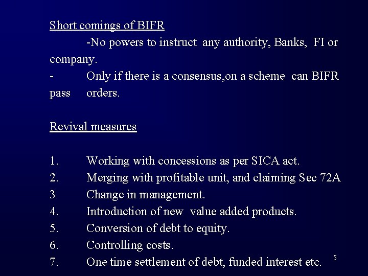 Short comings of BIFR -No powers to instruct any authority, Banks, FI or company.