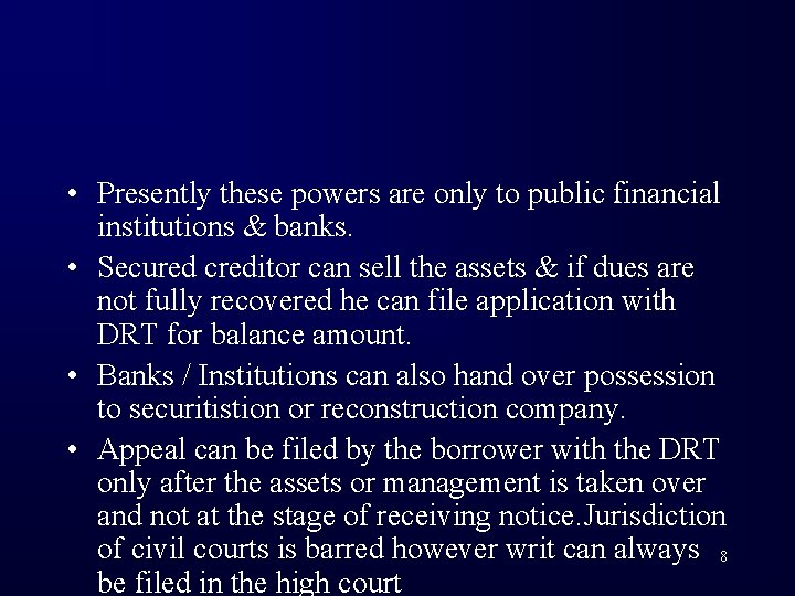  • Presently these powers are only to public financial institutions & banks. •