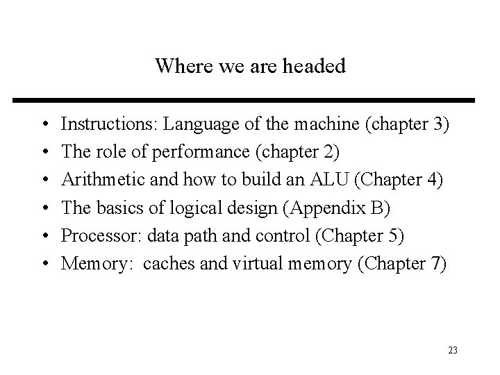 Where we are headed • • • Instructions: Language of the machine (chapter 3)