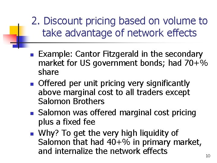 2. Discount pricing based on volume to take advantage of network effects n n