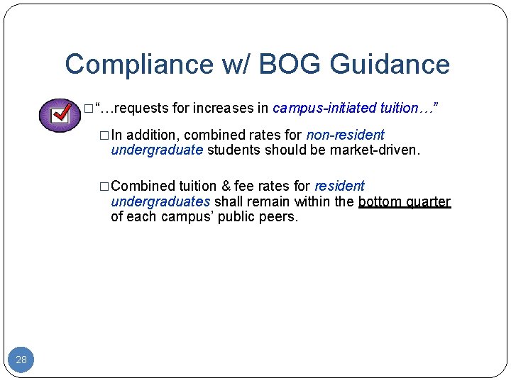 Compliance w/ BOG Guidance �“…requests for increases in campus-initiated tuition…” �In addition, combined rates