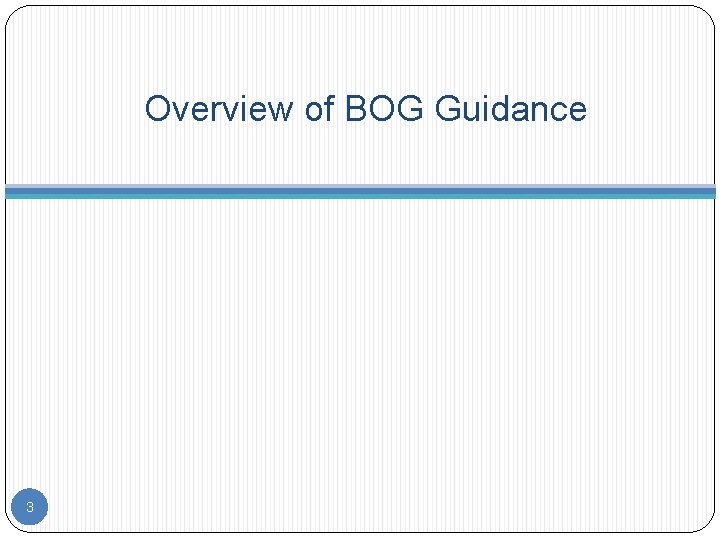 Overview of BOG Guidance 3 