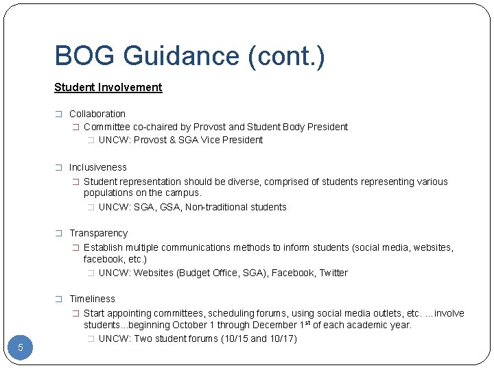 BOG Guidance (cont. ) Student Involvement � Collaboration � Committee co-chaired by Provost and