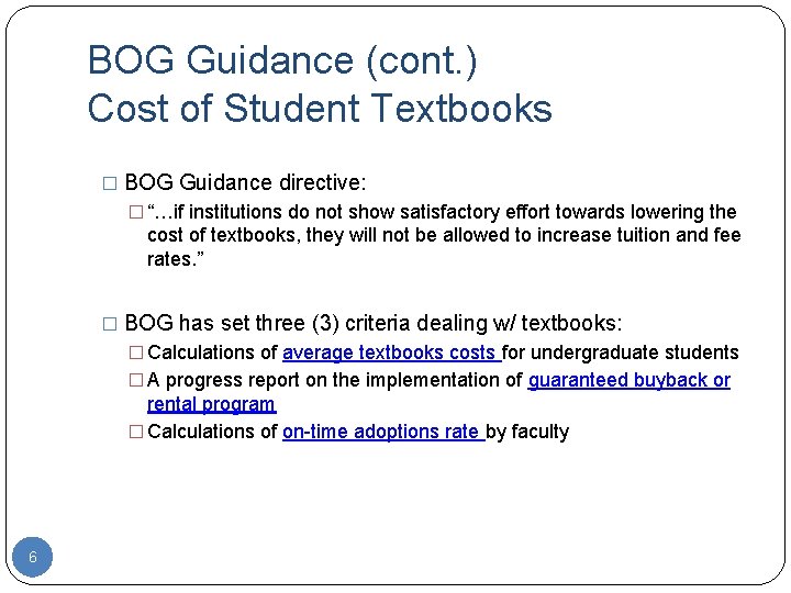BOG Guidance (cont. ) Cost of Student Textbooks � BOG Guidance directive: � “…if