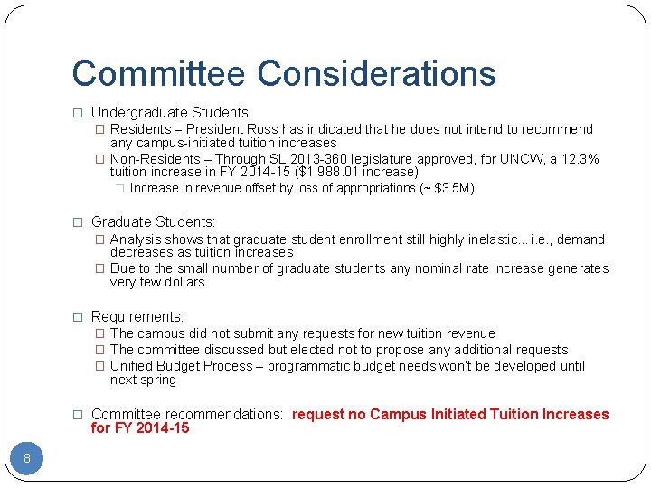 Committee Considerations � Undergraduate Students: � Residents – President Ross has indicated that he