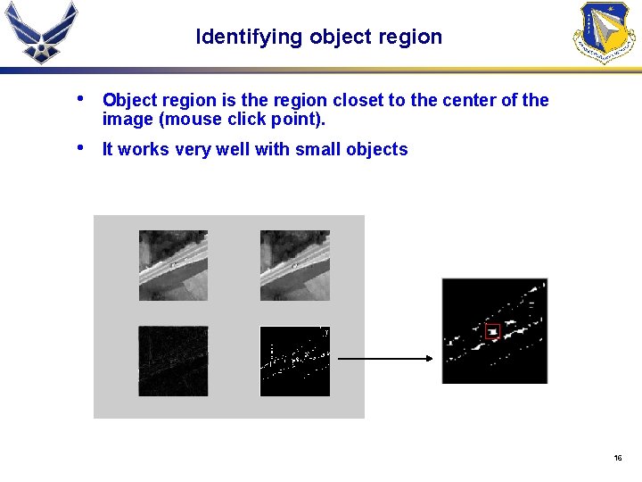 Identifying object region • Object region is the region closet to the center of