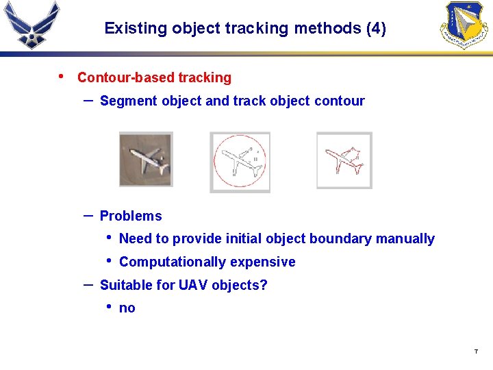 Existing object tracking methods (4) • Contour-based tracking – Segment object and track object