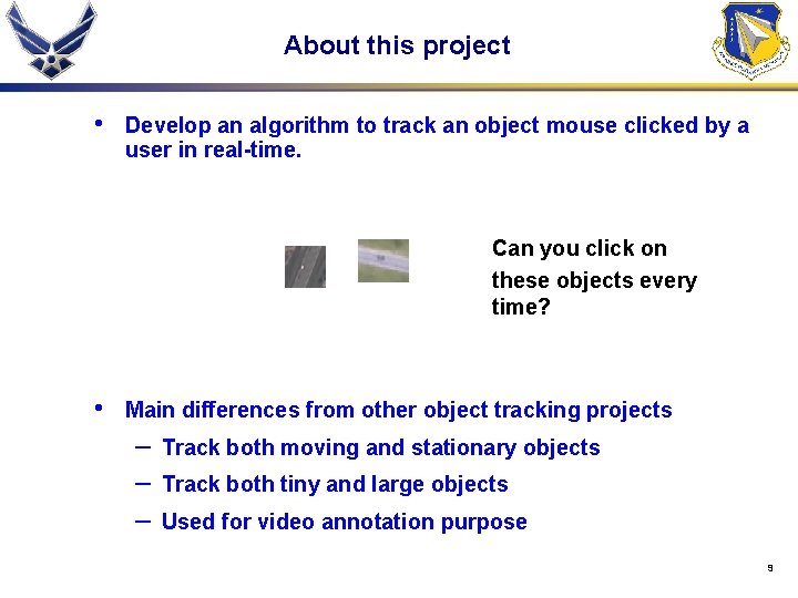About this project • Develop an algorithm to track an object mouse clicked by