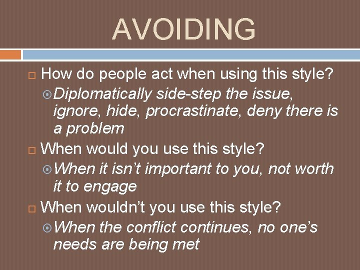 AVOIDING How do people act when using this style? Diplomatically side-step the issue, ignore,