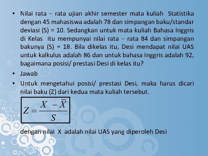  • Nilai rata – rata ujian akhir semester mata kuliah Statistika dengan 45