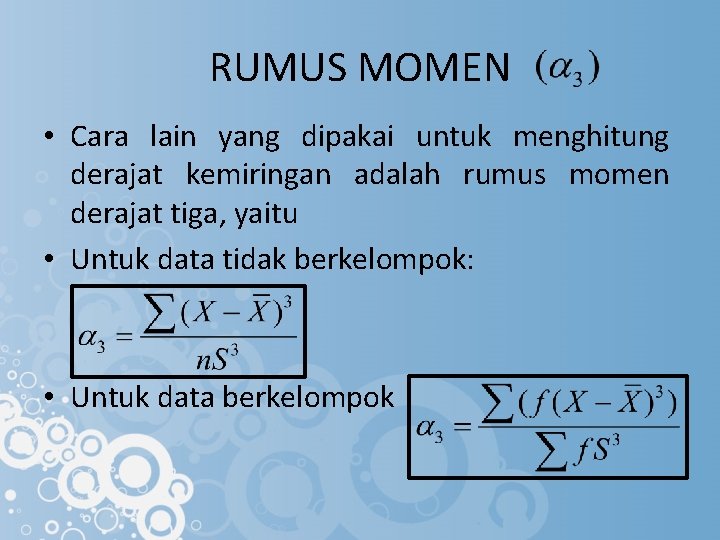 RUMUS MOMEN • Cara lain yang dipakai untuk menghitung derajat kemiringan adalah rumus momen