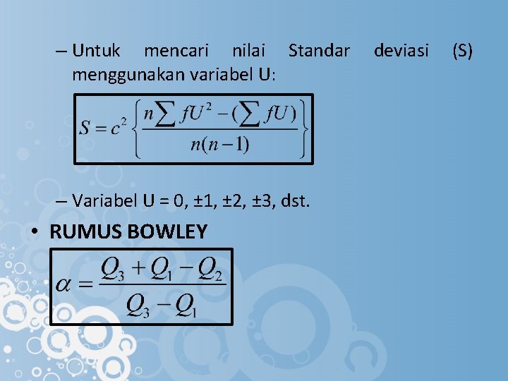 – Untuk mencari nilai Standar menggunakan variabel U: – Variabel U = 0, ±