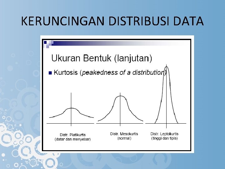 KERUNCINGAN DISTRIBUSI DATA 