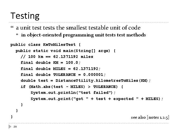 Testing a unit tests the smallest testable unit of code in object-oriented programming unit