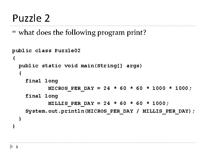 Puzzle 2 what does the following program print? public class Puzzle 02 { public