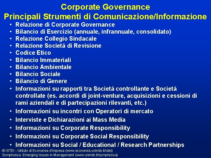 Corporate Governance Principali Strumenti di Comunicazione/Informazione • • • • Relazione di Corporate Governance