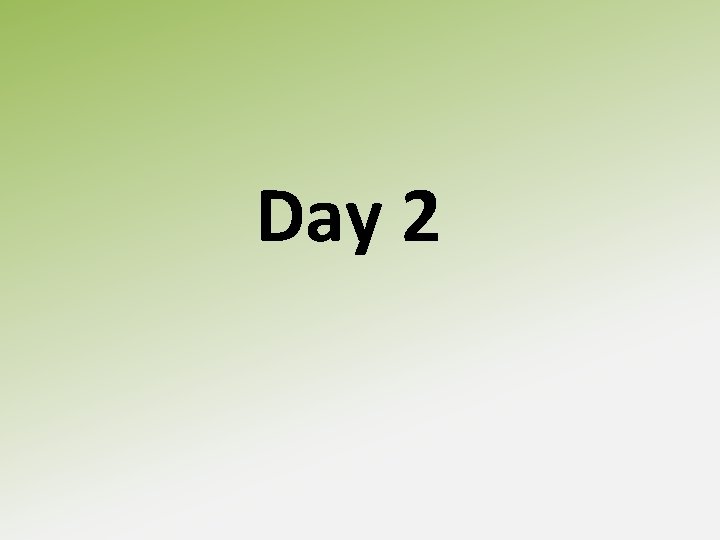 Day 2 