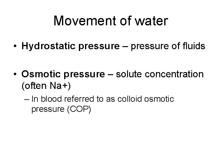 Movement of water • Hydrostatic pressure – pressure of fluids • Osmotic pressure –