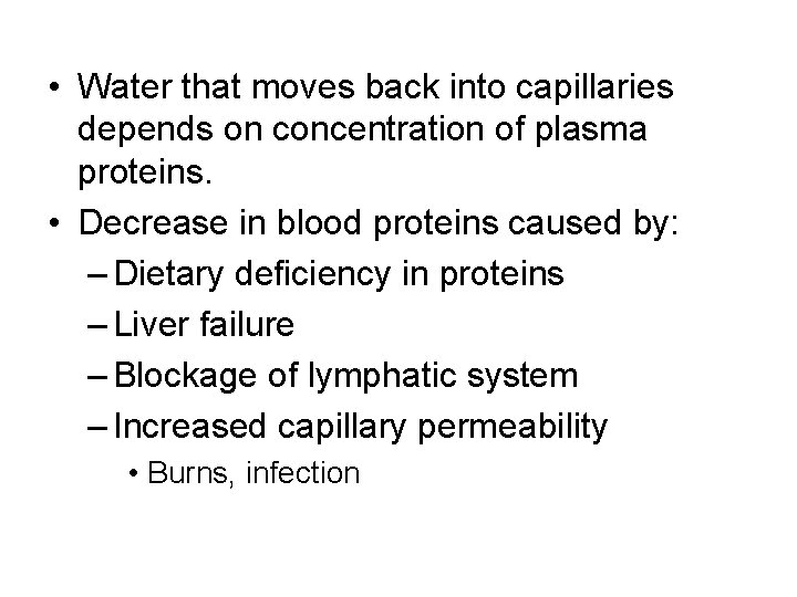  • Water that moves back into capillaries depends on concentration of plasma proteins.