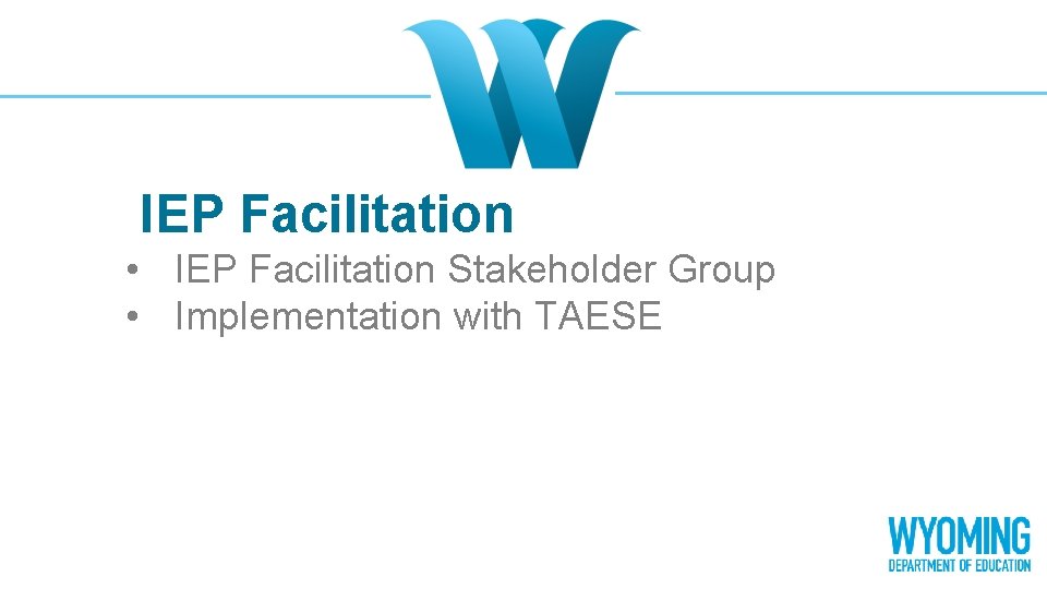 IEP Facilitation • IEP Facilitation Stakeholder Group • Implementation with TAESE 