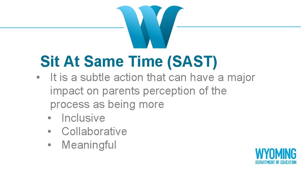 Sit At Same Time (SAST) • It is a subtle action that can have