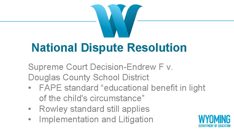 National Dispute Resolution Supreme Court Decision-Endrew F v. Douglas County School District • FAPE