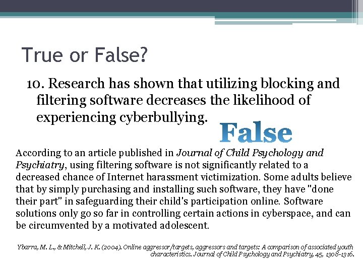 True or False? 10. Research has shown that utilizing blocking and filtering software decreases