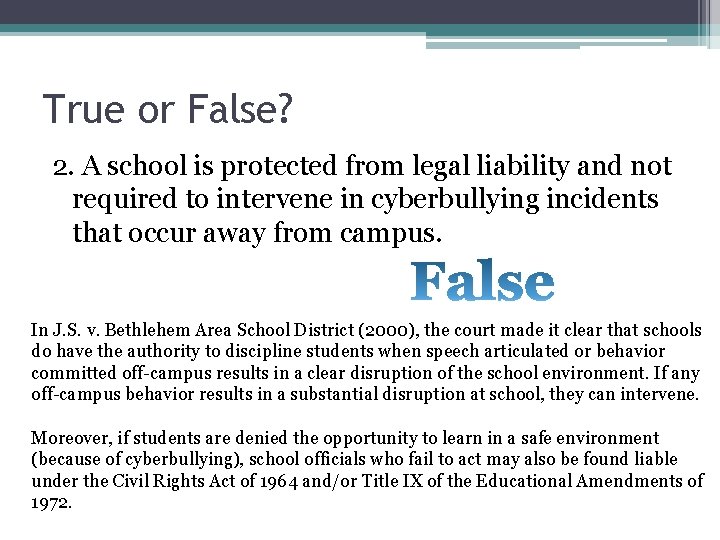 True or False? 2. A school is protected from legal liability and not required