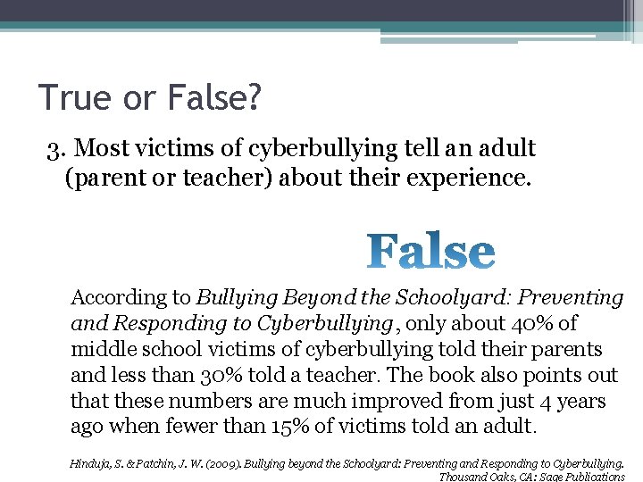 True or False? 3. Most victims of cyberbullying tell an adult (parent or teacher)