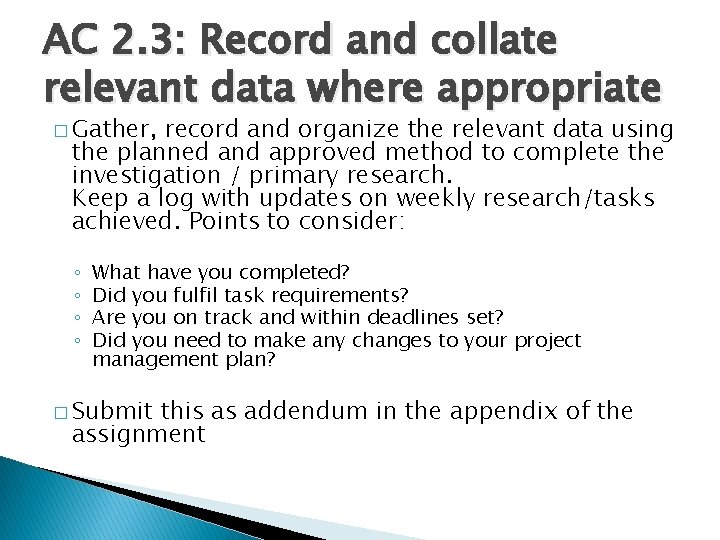 AC 2. 3: Record and collate relevant data where appropriate � Gather, record and