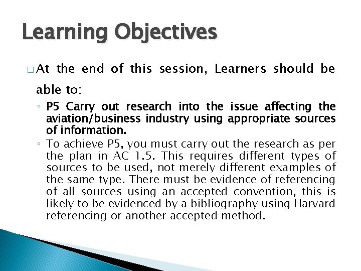 Learning Objectives � At the end of this session, Learners should be able to: