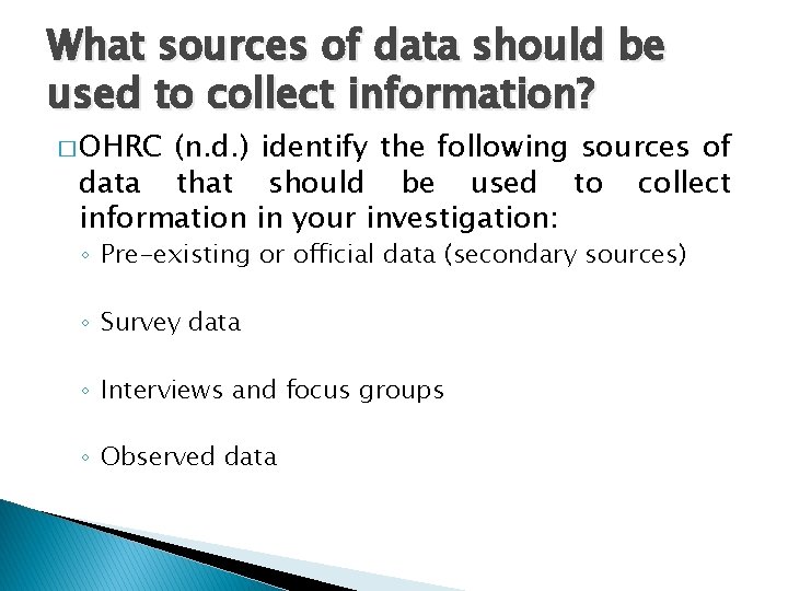 What sources of data should be used to collect information? � OHRC (n. d.