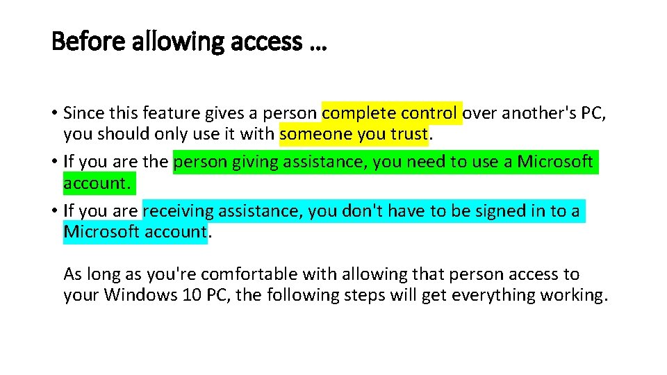 Before allowing access … • Since this feature gives a person complete control over