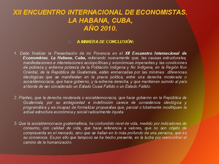 XII ENCUENTRO INTERNACIONAL DE ECONOMISTAS. LA HABANA, CUBA, AÑO 2010. � A MANERA DE