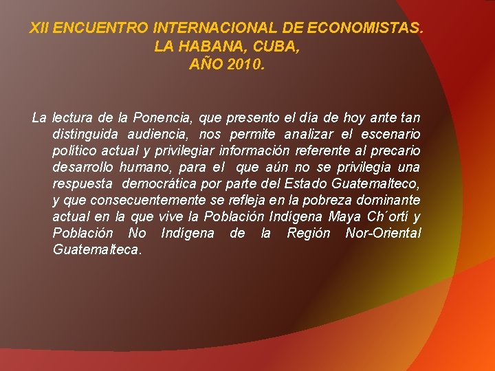 XII ENCUENTRO INTERNACIONAL DE ECONOMISTAS. LA HABANA, CUBA, AÑO 2010. La lectura de la