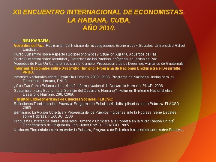 XII ENCUENTRO INTERNACIONAL DE ECONOMISTAS. LA HABANA, CUBA, AÑO 2010. BIBLIOGRAFÍA: Acuerdos de Paz: