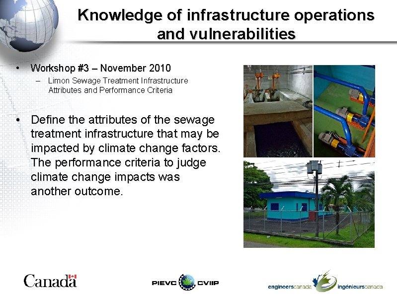 Knowledge of infrastructure operations and vulnerabilities • Workshop #3 – November 2010 – Limon