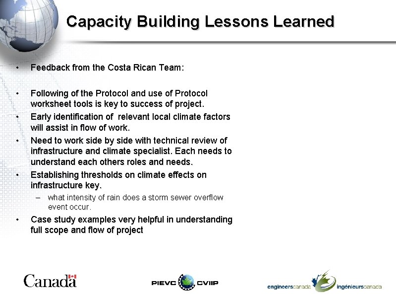 Capacity Building Lessons Learned • Feedback from the Costa Rican Team: • Following of