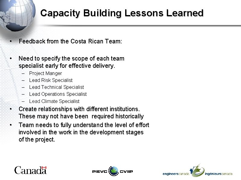Capacity Building Lessons Learned • Feedback from the Costa Rican Team: • Need to
