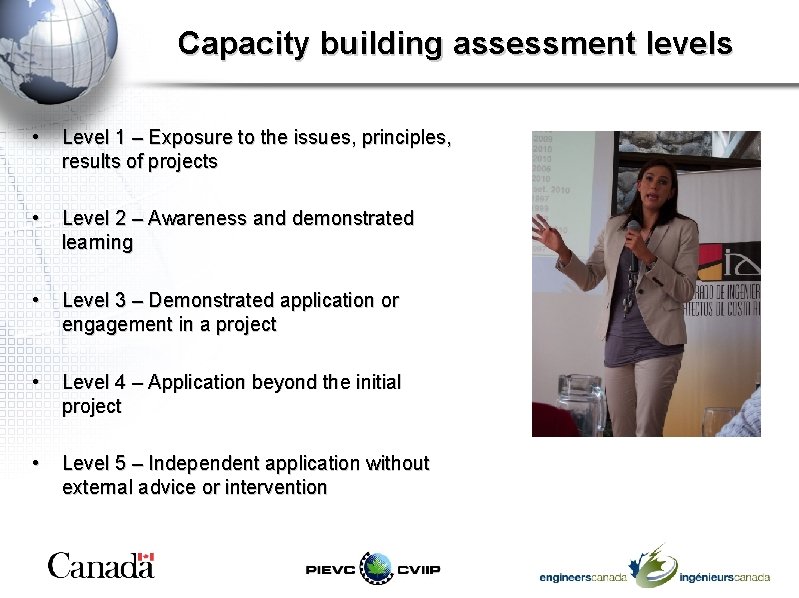Capacity building assessment levels • Level 1 – Exposure to the issues, principles, results