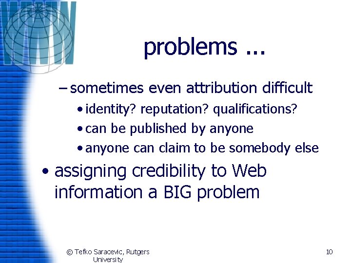 problems. . . – sometimes even attribution difficult • identity? reputation? qualifications? • can