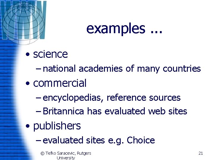 examples. . . • science – national academies of many countries • commercial –