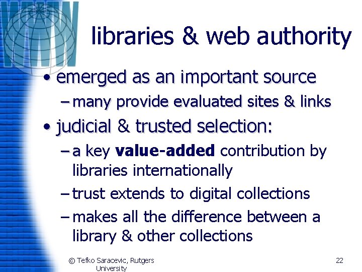 libraries & web authority • emerged as an important source – many provide evaluated