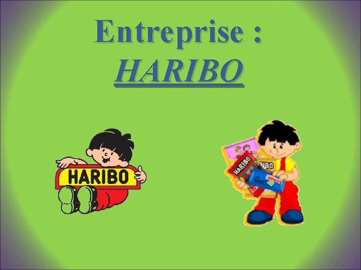 Entreprise : HARIBO 