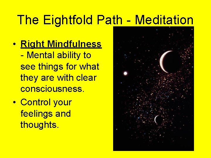 The Eightfold Path - Meditation • Right Mindfulness - Mental ability to see things