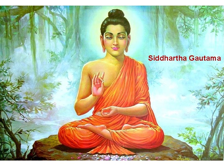 Siddhartha Gautama 