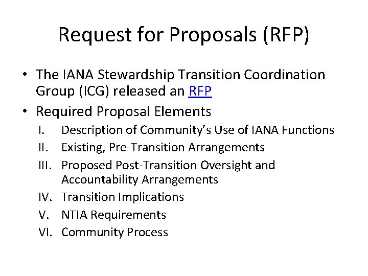 Request for Proposals (RFP) • The IANA Stewardship Transition Coordination Group (ICG) released an